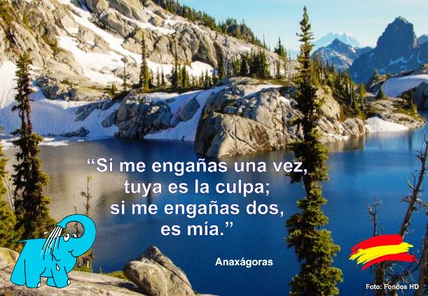 Si me engañas una vez, tuya es la culpa; si me engañas dos, es mía.